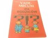 VADEMECUM DLA RODZICÓW. DZIECI OD LAT 6 DO 10 1987